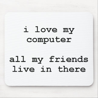 i love my computer mouse pad