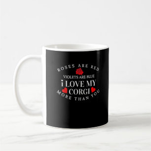 I Love My Corgi More Than You Funny Dog Lover Styl Coffee Mug