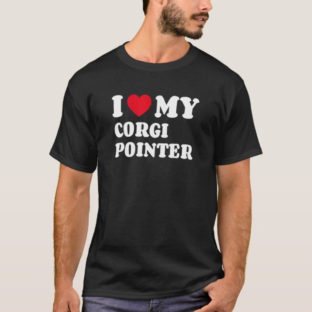 I Love My Corgi Pointer T-Shirt (Front)