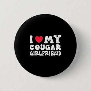 I Love My Cougar Gf Heart Girlfriend Funny Age Gap 6 Cm Round Badge