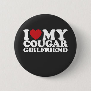 I Love My Cougar Girlfriend 6 Cm Round Badge