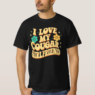 I Love My Cougar Girlfriend Funny Boyfriend T-Shirt