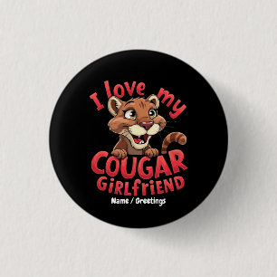 I Love My Cougar Girlfriend Funny & Heartful 3 Cm Round Badge