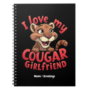 I Love My Cougar Girlfriend Funny & Heartful Notebook