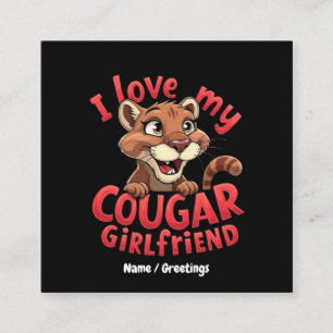 I Love My Cougar Girlfriend Funny & Heartful Square Business Card