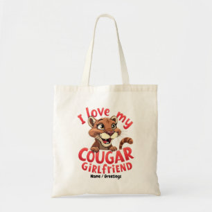 I Love My Cougar Girlfriend Funny & Heartful Tote Bag