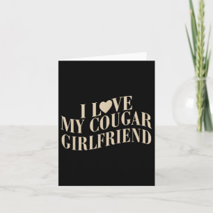 I Love My Cougar Girlfriend Funny Valentines Boyfr Card