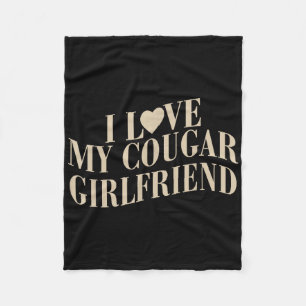 I Love My Cougar Girlfriend Funny Valentines Boyfr Fleece Blanket