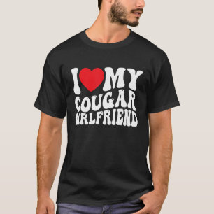 I Love My Cougar Girlfriend Groovy Retro T-Shirt