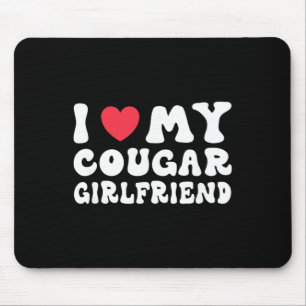 I Love My Cougar Girlfriend Heart Gf Funny Valenti Mouse Pad