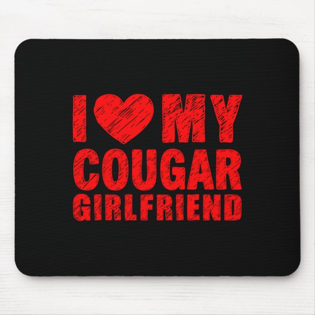 I Love My Cougar Girlfriend Heart Valentine Couple Mouse Pad (Front)