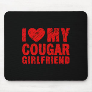 I Love My Cougar Girlfriend Heart Valentine Couple Mouse Pad