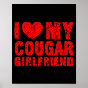 I Love My Cougar Girlfriend Heart Valentine Couple Poster
