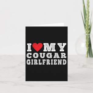 I Love My Cougar Girlfriend - I Heart My Cougar Gf Card