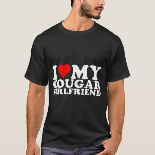 I Love My Cougar Girlfriend I Heart My Cougar Gf T-Shirt