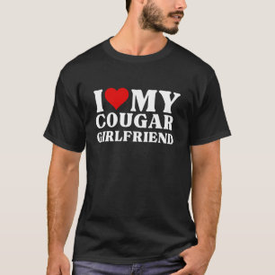 I Love My Cougar Girlfriend I Heart My Cougar Girl T-Shirt