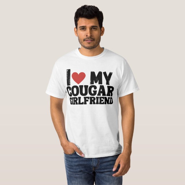 I Love My Cougar Girlfriend I Heart My Cougar Girl T-Shirt (Front Full)