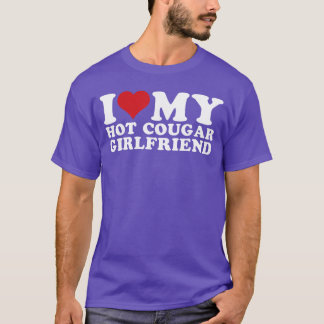 I Love My Cougar Girlfriend I Love My Cougar GF fr T-Shirt