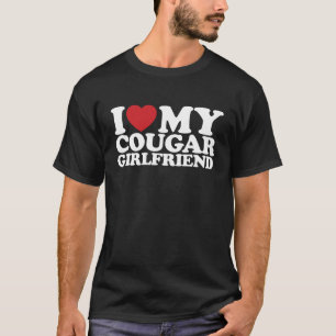 I Love My Cougar Girlfriend T-Shirt