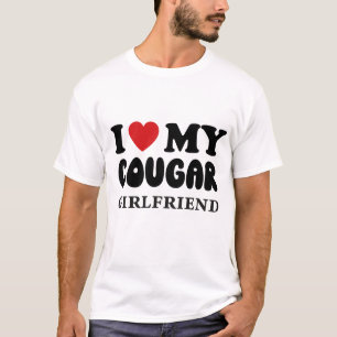 I Love My Cougar Girlfriend  T-Shirt