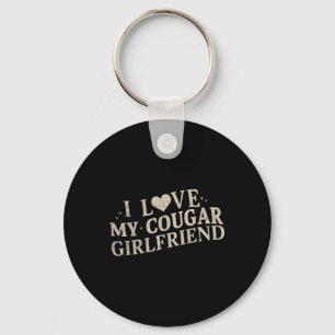I Love My Cougar Girlfriend T-shirt.png Key Ring