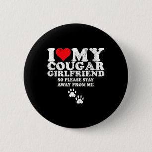 I Love My Cougar Girlfriend Valentine Day Loving G 6 Cm Round Badge