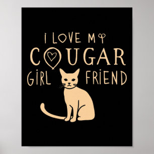 I Love My Cougar Girlfriend Who Loves Cats Women V Poster