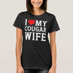 I Love My Cougar Wife Heart Men Him Gifts Funny Va T-Shirt