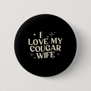I Love My Cougar Wife I Heart My Cougar Wife 6 Cm Round Badge