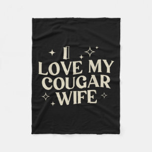 I Love My Cougar Wife I Heart My Cougar Wife Fleece Blanket