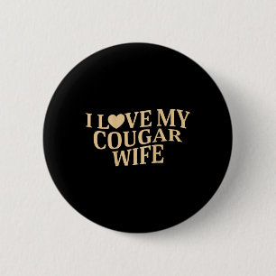 I Love My Cougar Wife I Heart My Cougar Wife ( On 6 Cm Round Badge