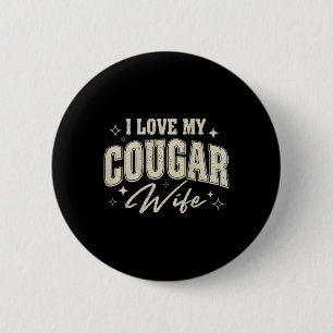 I Love My Cougar Wife I Heart My Cougar Wife (on B 6 Cm Round Badge
