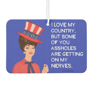 I love my country but some of you are getting... car air freshener