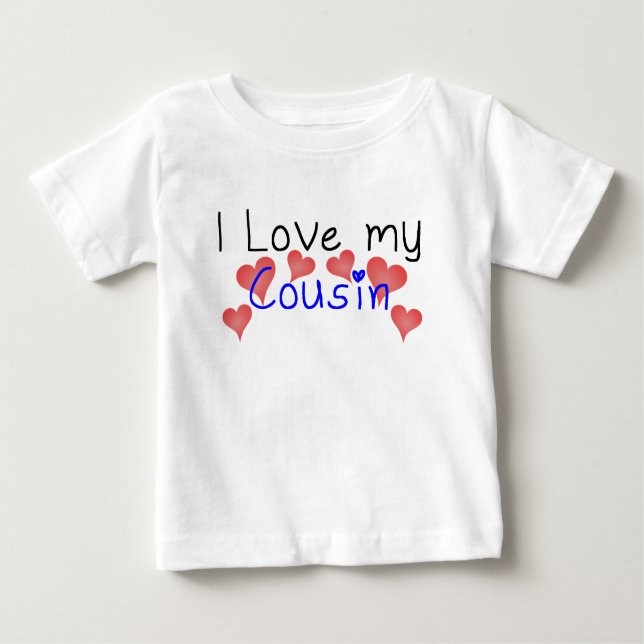 I Love My Cousin Baby T-Shirt (Front)