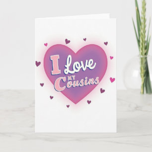 I Love My Cousins Card
