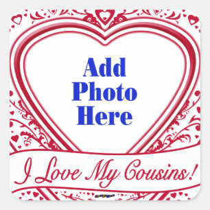 I Love My Cousins! Photo Red Hearts Square Sticker