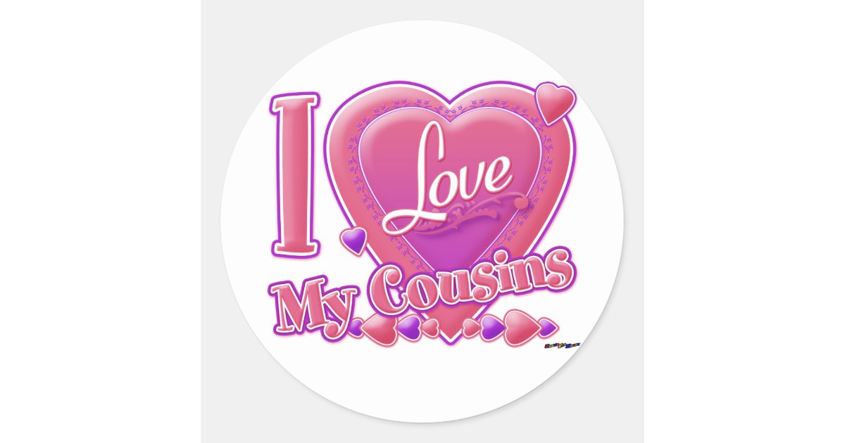 I Love My Cousins Pinkpurple Heart Classic Round Sticker Zazzle