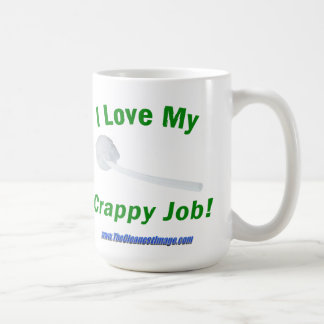 I Love My Crappy Job Coffee Mug
