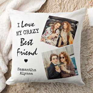 I Love My Crazy Best Friend Friendship 2 Photo Cushion