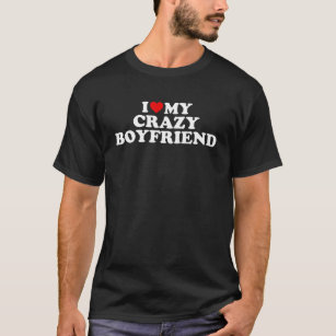 I Love My Crazy Boyfriend BF - Red Heart T-Shirt