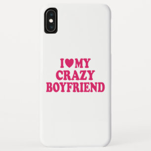 I Love my Crazy Boyfriend iPhone XS Max Case