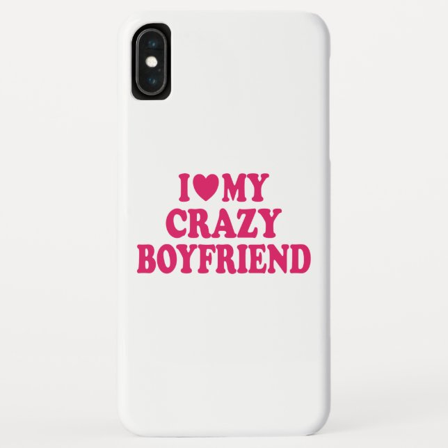 I Love my Crazy Boyfriend Case-Mate iPhone Case (Back)