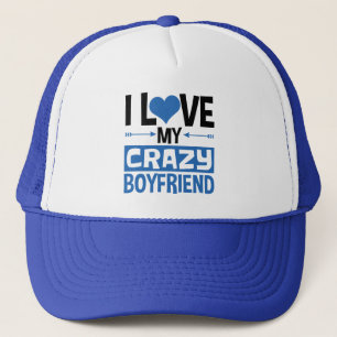 I Love My Crazy Boyfriend Cute Valentine's Day Trucker Hat