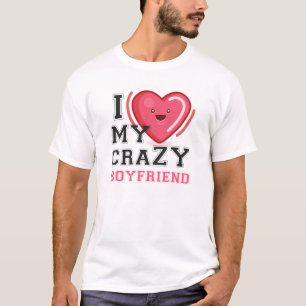 I Love My Crazy Boyfriend Girlfriend Couple T-Shirt