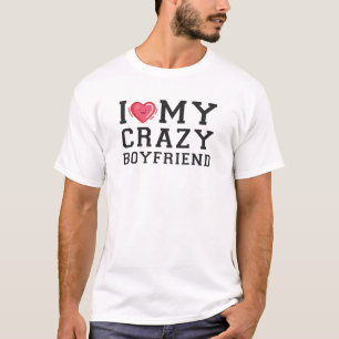 I Love My Crazy Boyfriend Girlfriend Couple T-Shirt
