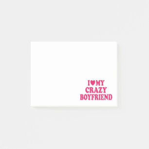 I Love my Crazy Boyfriend Post-it Notes