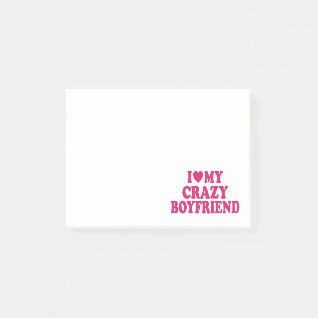 I Love my Crazy Boyfriend Post-it Notes (Front)