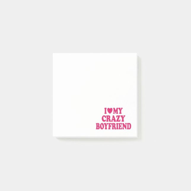 I Love my Crazy Boyfriend Post-it Notes (Front)