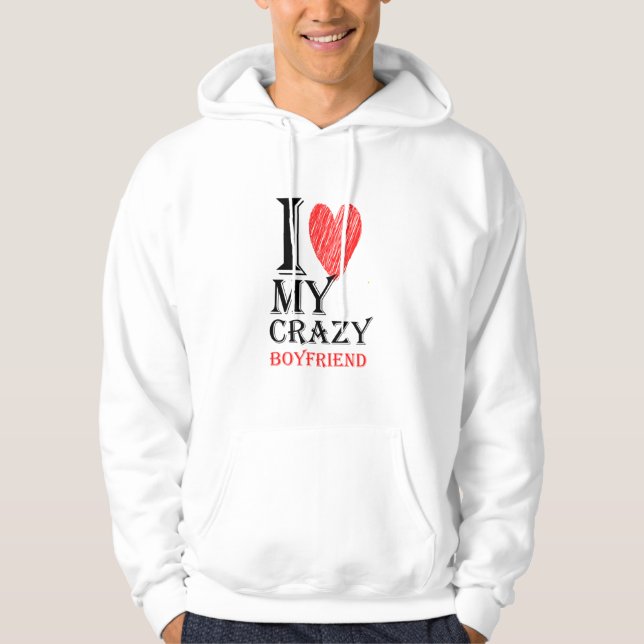 I Love My Crazy Boyfriend Purview With Red heart95 Hoodie (Front)