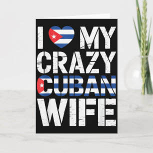 I Love My Crazy Cuban Wife Funny Husband Cuba Prid Card